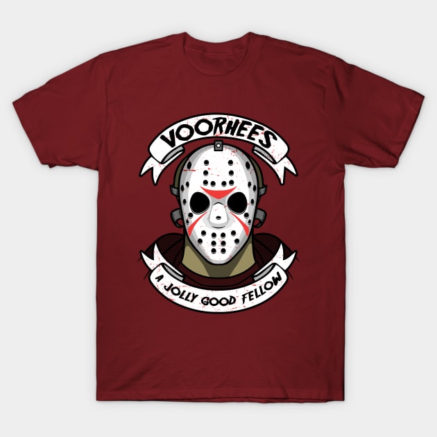 Voorhees a jolly good fellow T-Shirt by TrulyMadlyGeekly